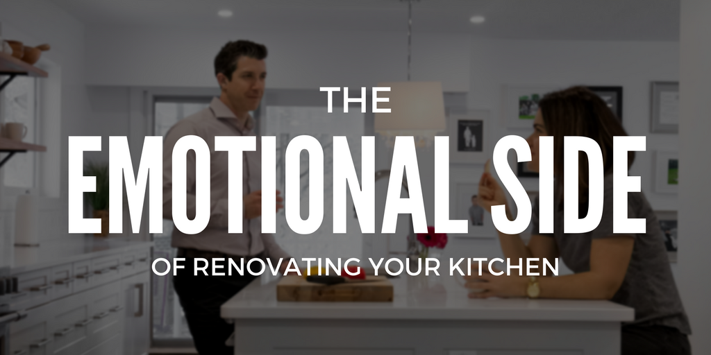 The Emotional Side of Renovating your Kitchen