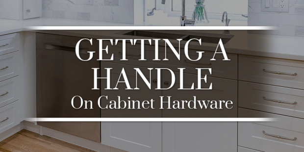 Getting A Handle On Cabinet Hardware, Kitchen Cabinet Handles Edmonton