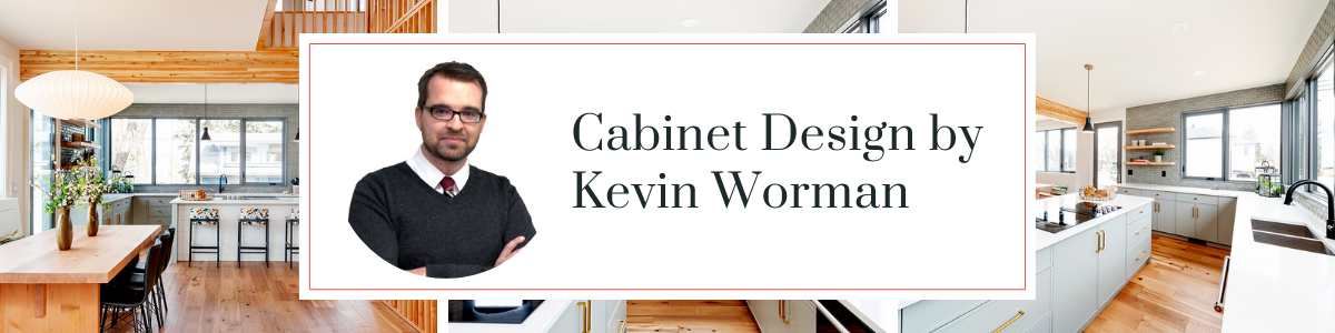 Cabinet design by Kevin Worman Saskatoon
