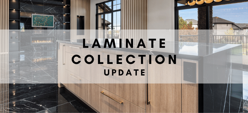 Laminate Collection Updates – Updated for 2025. Author - Shahan Fancy, Superior Cabinets.